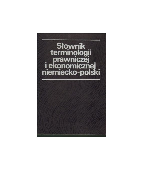 Słownik terminologii prawniczej i ekonomicznej niemiecko-polski