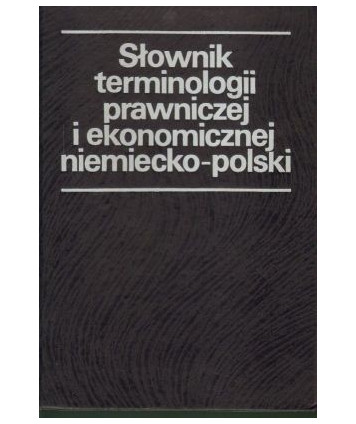 Słownik terminologii prawniczej i ekonomicznej niemiecko-polski