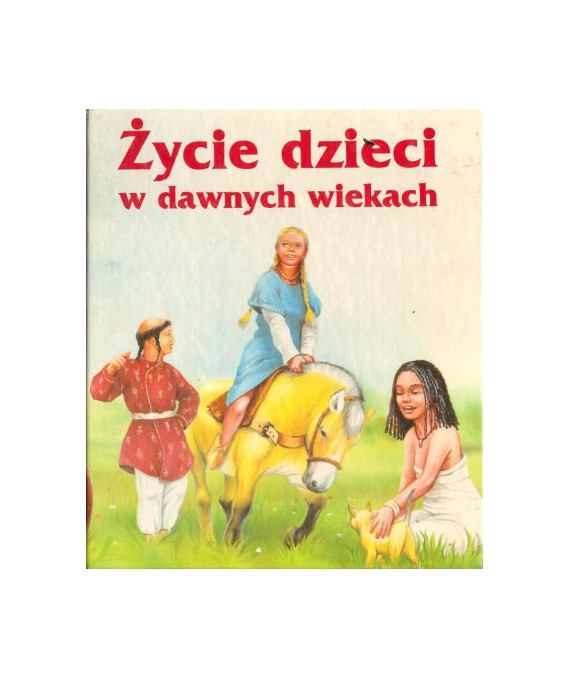 Życie dzieci w dawnych wiekach