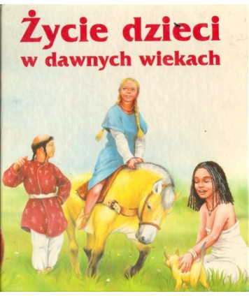 Życie dzieci w dawnych wiekach