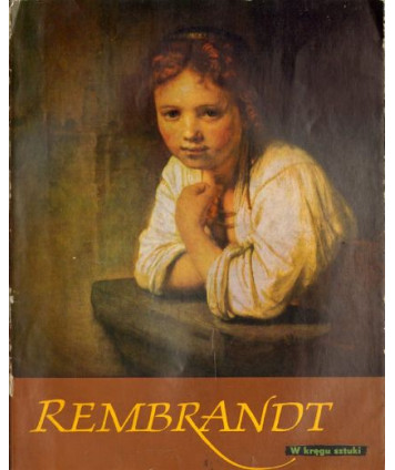 W kręgu sztuki. Rembrandt