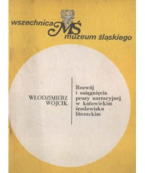 Rozwój i osiągnięcia prozy narracyjnej w katowickim środowisku literackim