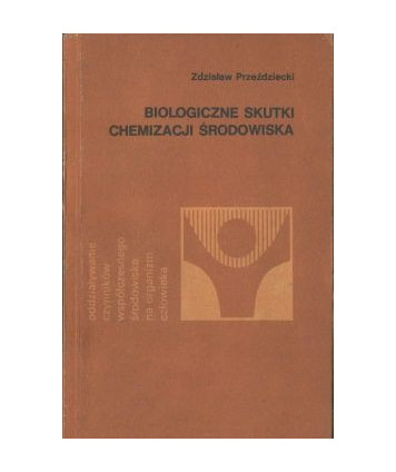 Biologiczne skutki chemizacji środowiska