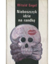 Nieboszczyk idzie na randkę... Wspomnienia podchorążego AK
