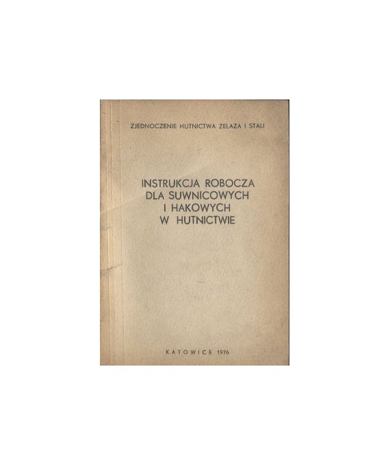 Instrukcja robocza dla suwnicowych i hakowych w hutnictwie. Rozdział 10 Użytkowanie suwnic