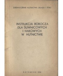 Instrukcja robocza dla suwnicowych i hakowych w hutnictwie. Rozdział 10 Użytkowanie suwnic