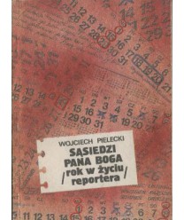 Sąsiedzi Pana Boga rok w życiu reportera