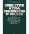 Górnictwo węgla kamiennego w Polsce. Efektywność, rekonstrukcja, zarządzanie 1989-1995