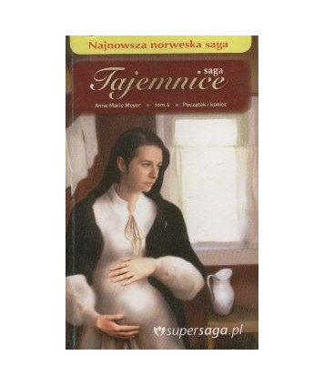 Początek i koniec. Saga Tajemnice t.4