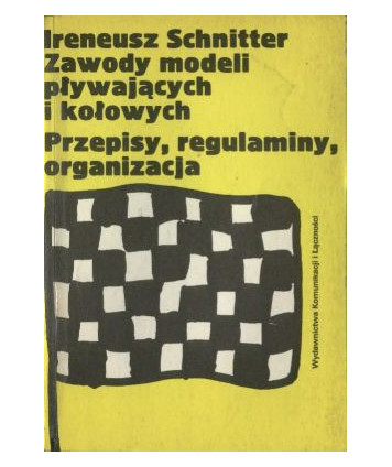 Zawody modeli pływających i kołowych. Przepisy, regulaminy, organizacja