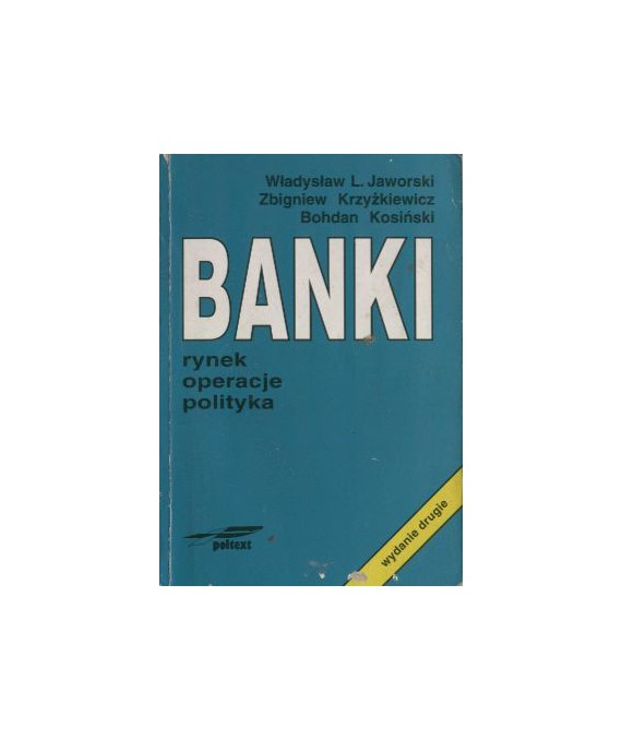 Banki. Rynek, operacje, polityka