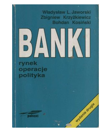 Banki. Rynek, operacje, polityka