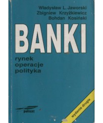 Banki. Rynek, operacje, polityka