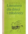 Literatura dla dzieci i młodzieży w latach 1945 - 1970.  tom I - proza