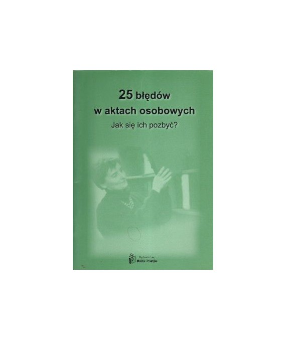 25 błędów w aktach osobowych. Jak się ich pozbyć?