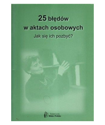 25 błędów w aktach osobowych. Jak się ich pozbyć?