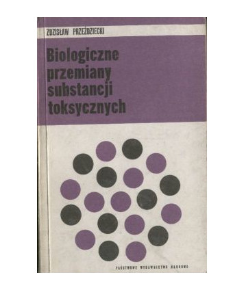 Biologiczne przemiany substancji toksycznych