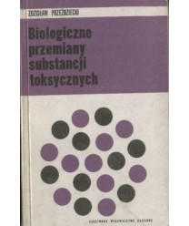 Biologiczne przemiany substancji toksycznych