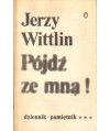 Pójdź ze mną! Dziennik-Pamiętnik t.3 (XII 1982 - III 1983)