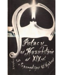 Polacy w Kazachstanie w XIX w.