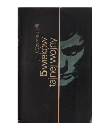 5 wieków tajnej wojny. Z historii wywiadu