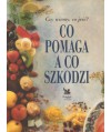 Czy wiemy, co jeść? Co pomaga, a co szkodzi