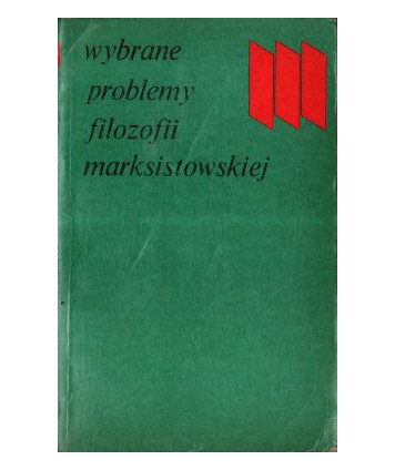 Wybrane problemy filozofii marksistowskiej