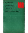 Wybrane problemy filozofii marksistowskiej