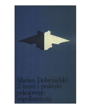 Z teorii i praktyki pokojowego współistnienia. Filozofia, ideologia, polityka