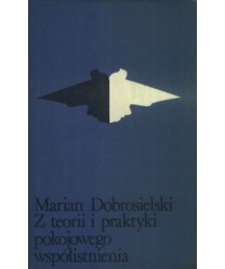 Z teorii i praktyki pokojowego współistnienia. Filozofia, ideologia, polityka