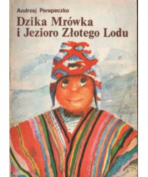 Dzika Mrówka i Jezioro Złotego Lodu