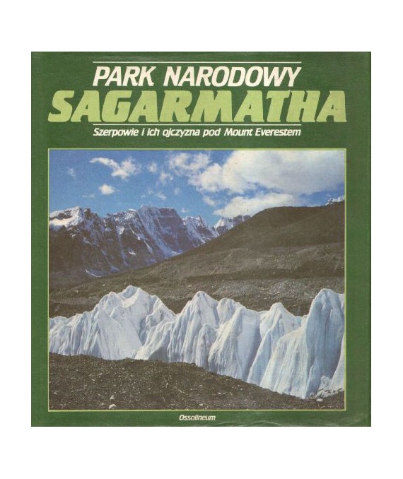 Park Narodowy Sagarmatha. Szerpowie i ich ojczyzna pod Mount Everestem