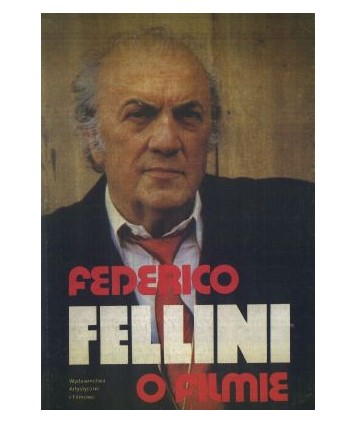 Federico Fellini o filmie
