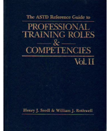 The ASTD reference guide to professional training roles and competencies, vol. II