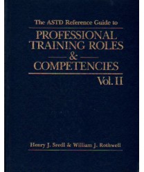 The ASTD reference guide to professional training roles and competencies, vol. II
