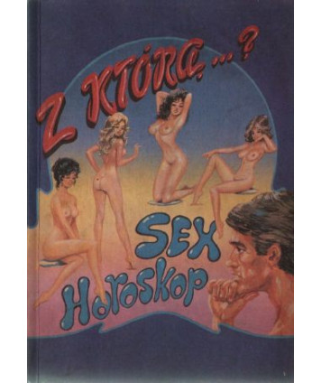 Z którą... z którym...? Sex horoskop