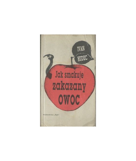 Jak smakuje zakazany owoc