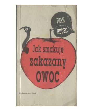 Jak smakuje zakazany owoc