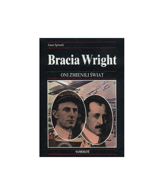 Bracia Wright. Dzieje budowy pierwszego samolotu, który wzbił się w powietrze