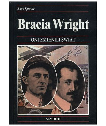 Bracia Wright. Dzieje budowy pierwszego samolotu, który wzbił się w powietrze