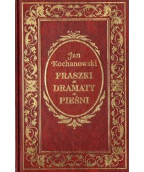 Fraszki, dramaty, pieśni