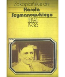 Zakopiańskie dni Karola Szymanowskiego 1894-1936