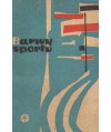 Barwy sportu. Zbiór opowiadań nagrodzonych i wyróżnionych w Olimpijskim Konkursie Literackim 1960 r.