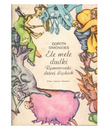 Ele mele dudki. Rymowanki dzieci śląskich