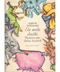 Ele mele dudki. Rymowanki dzieci śląskich