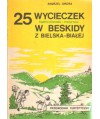 25 wycieczek samochodowo-pieszych w Beskidy z Bielska-Białej. Przewodnik turystyczny