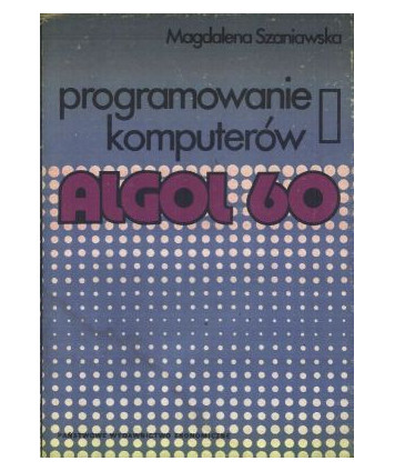 Programowanie komputerów I. Algol 60