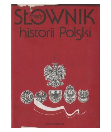 Mały słownik historii Polski