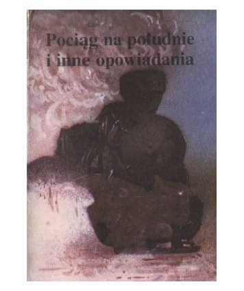 Pociąg na południe i inne opowiadania