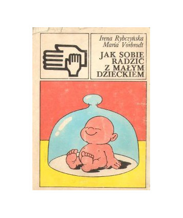 Jak sobie radzić z małym dzieckiem